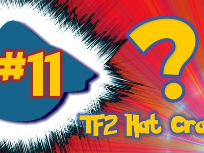 TF2 : Hat Crafting #11