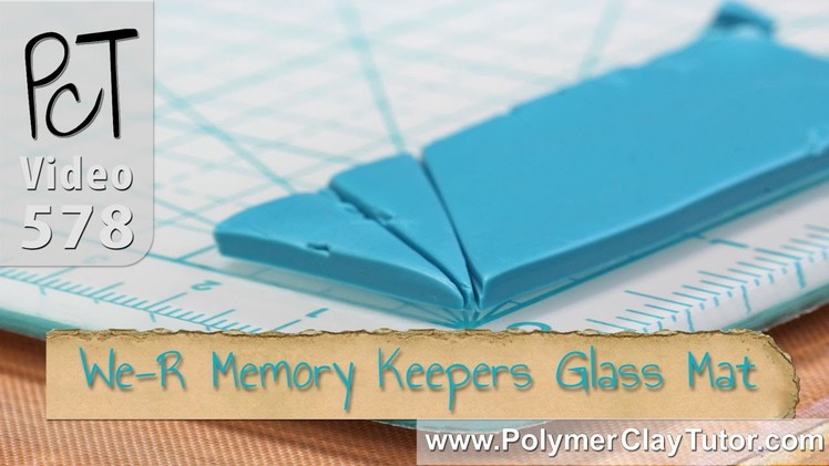 We-R Memory Keepers Glass Mat Review for Polymer Clay