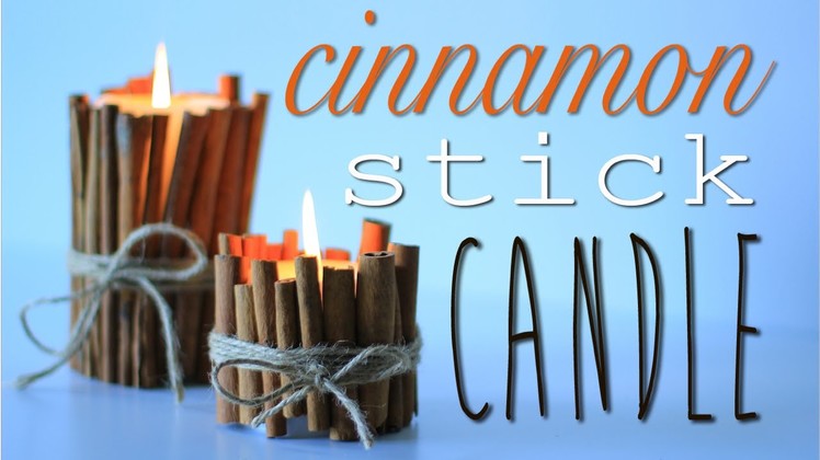 Cinnamon Stick Candle - 7th DIY of Christmas