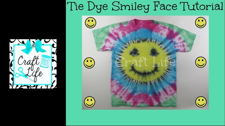 Craft Life ~ Smiley Face Tie Dye Tutorial