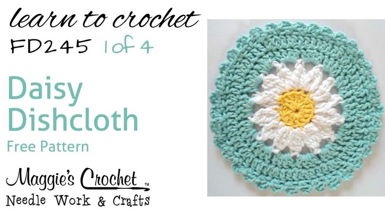 Daisy Dishcloth Part 1 of 4 Right Hand Free Crochet Pattern FD245