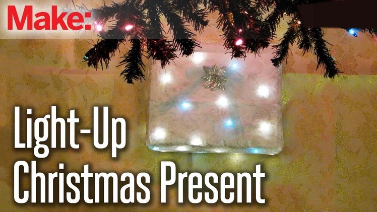DIY Hacks & How To's: Light-Up Christmas Present