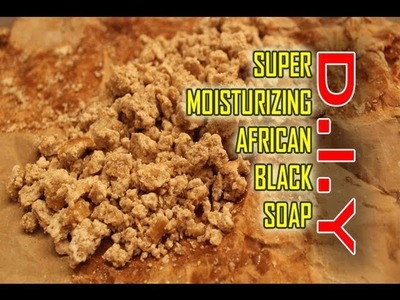 DIY Natural Black Soap Moisture Rich Cleanser Tutorial