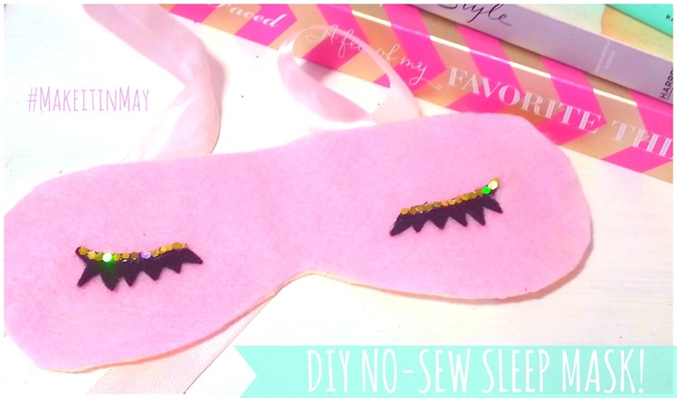 ♥ DIY No-Sew Sleep Mask- #MakeitinMay ♥