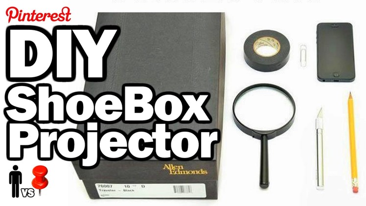 DIY ShoeBox Projector - Man Vs. Pin #22