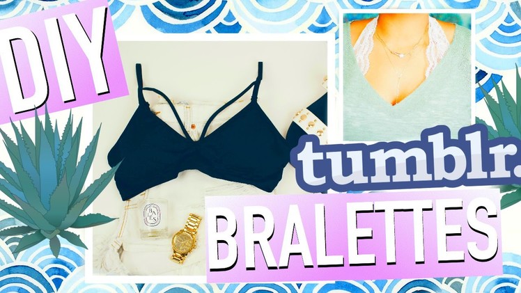 DIY Tumblr Clothes: 3 EASY Bralettes for Summer!