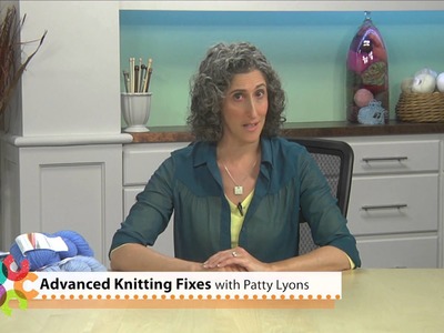 Preview Advanced Knitting Fixes with Patty Lyons