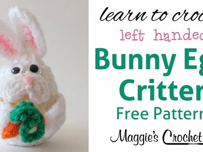 Bunny Egg Critter Free Crochet Pattern - Left Handed