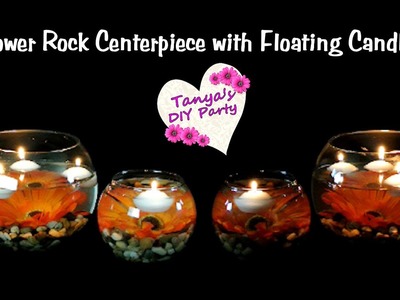 Centerpiece DIY - Flower Rock Centerpiece with Floating Candles