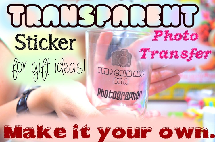 DIY: Gift Idea! (Unique Method) Transparent Image Transfer Sticker!