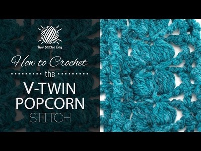 How to Crochet the V-Twin Popcorn Stitch