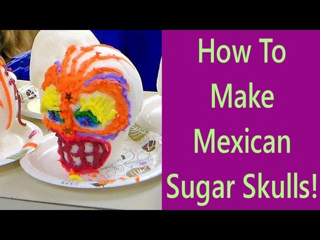 How to make sugar skulls Day of the Dead craft