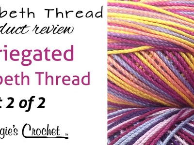 Lizbeth Thread Variegated Review Part 2 of 2
