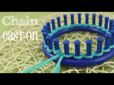 Loom Knitting: Chain Cast On