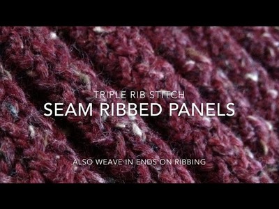 Seam Ribbed Panels | Triple Rib (3x3 ribbing) weave in tails