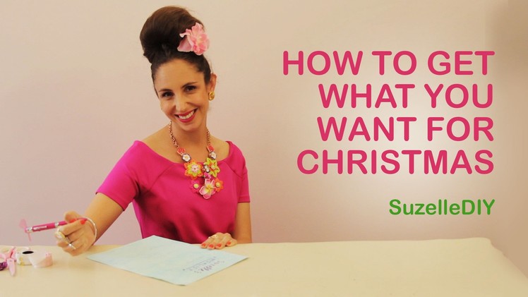SuzelleDIY - How to Get What You Want for Christmas