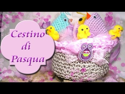 Tutorial cestino di Pasqua all'uncinetto | How to crochet a basket