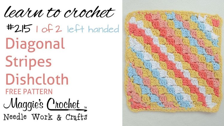 Diagonal Striped Dishcloth FREE PATTERN 215 - Left Handed (Part 1 of 2)