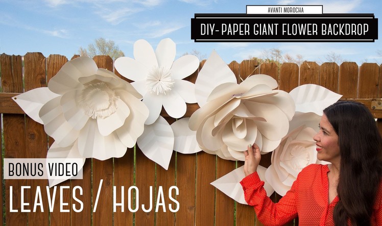 DIY Giant Paper Flower Backdrop (Bonus Video - Leaves -Hojas)