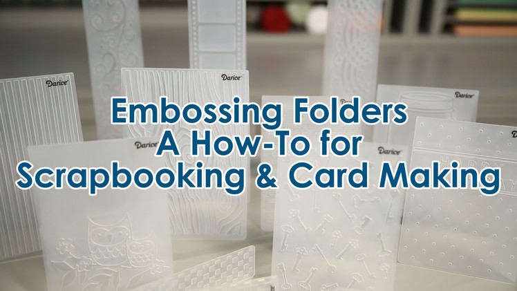 Embossing Folders: A How-To for Scrapbooking & Card Making