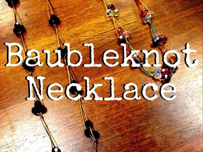 How to Make a Baubleknot Necklace with The Bead Place