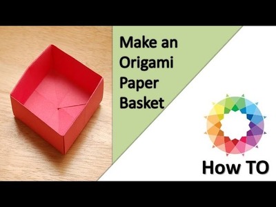 How to Make an Origami Paper Basket
