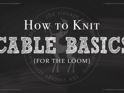 Loom Knitting 101: The Basics of Knitting Cables {Part 11 of 12}
