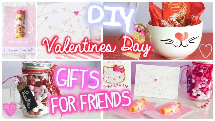 Valentines Day Gifts for Friends!. 5 DIY Ideas