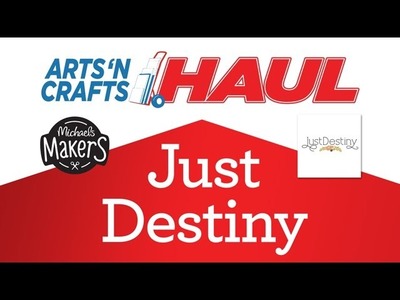 Arts ‘N Crafts Haul:  Just Destiny Mag