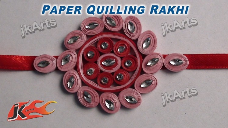 DIY How to make Paper Quilling Rakhi for Raksha Bandhan JK Arts 354
