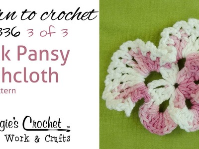 FD336 Pink Pansy Dishcloth Part 3 of 3 - Right Handed