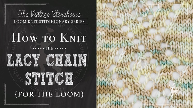 How to Knit the Lacy Chain Stitch {For the Loom}