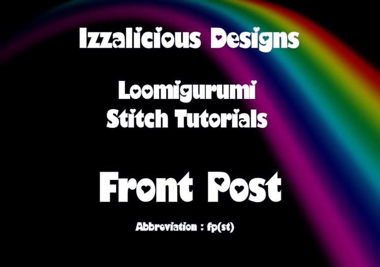 Rainbow Loom Loomigurumi Stitch Tutorial -   Front Post Crochet Stitch