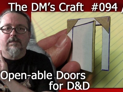 Cheap n Easy Open-able Doors for D&D (The DM's Craft #94.01)