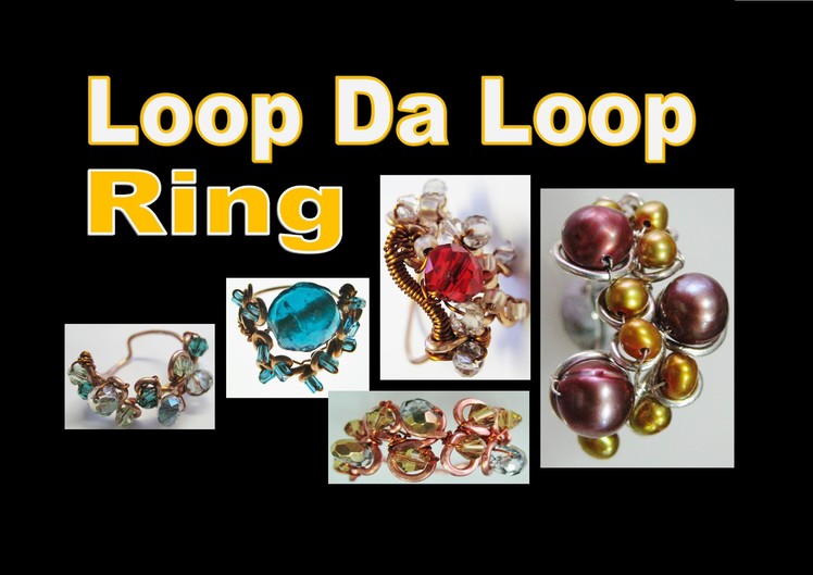 Easy to make Loop Da Loop Ring | Liz Kreate