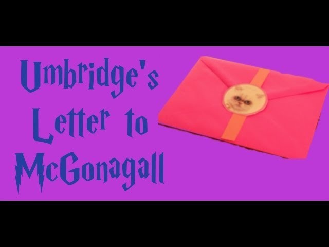 Harry Potter Crafts: Umbridge's Letter to McGonagall