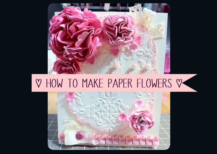 How to Make Paper Flowers ♡ Beauitul & Easy