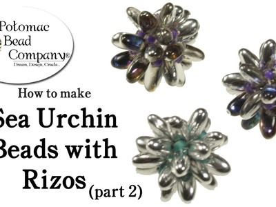 How to Make Sea Urchin Beads with Czech Rizo Beads part 2)