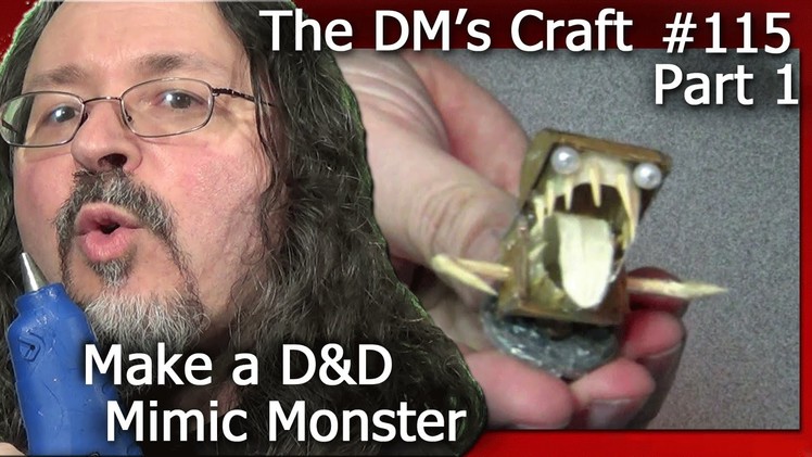 Make a D&D Mimic Monster (DM's Craft #115.Part 1)