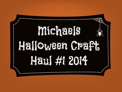 Michaels Halloween Craft Haul #5 2014