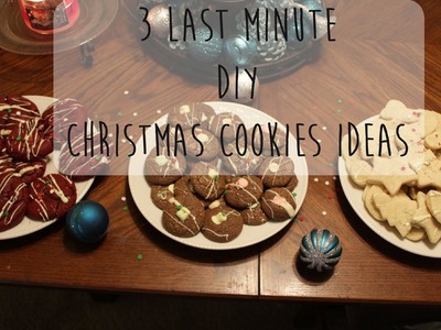 3 Last Minute DIY Christmas Cookies Ideas