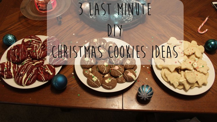 3 Last Minute DIY Christmas Cookies Ideas