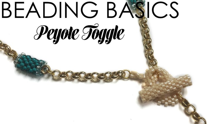 Beading Basics: Peyote Toggle