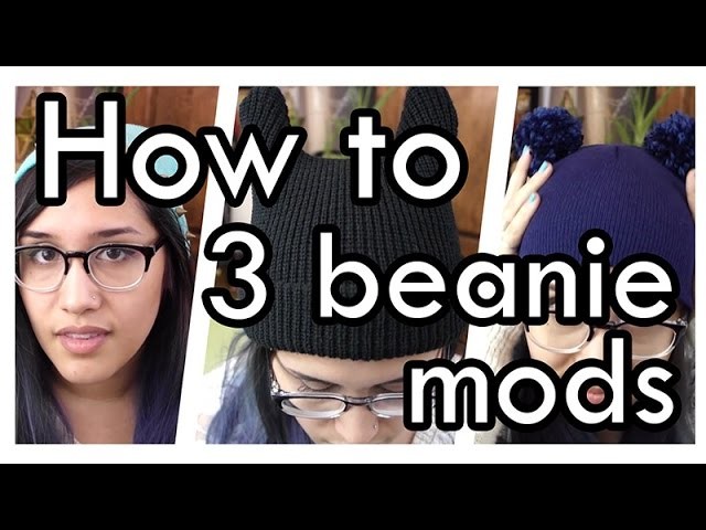DIY: 3 Easy Beanie Mods