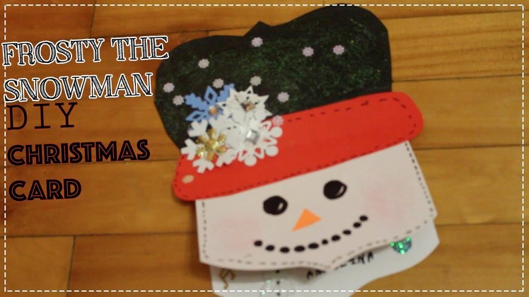DIY Frosty The Snowman - Christmas Card
