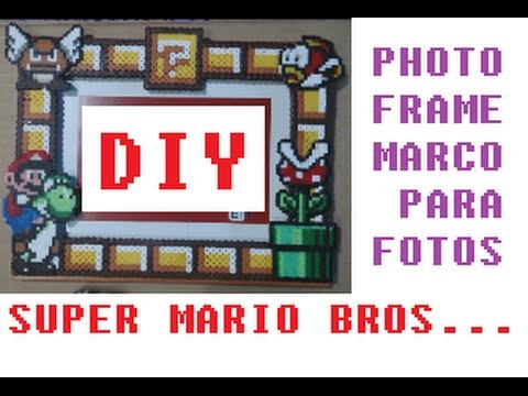 DIY MARIO BROS PICTURE PHOTO FRAME -  HAMA BEADS - MARCO PARA FOTOS