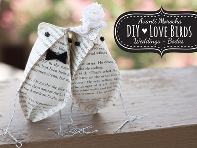 DIY Paper Love Birds - Pajaritos Enamorados ( Weddings - Bodas - Valentine's - San Valentin)
