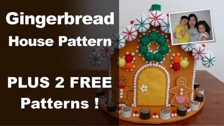 Gingerbread House Pattern - Felt Gingerbread House from the "Felt Cuisine" craft series