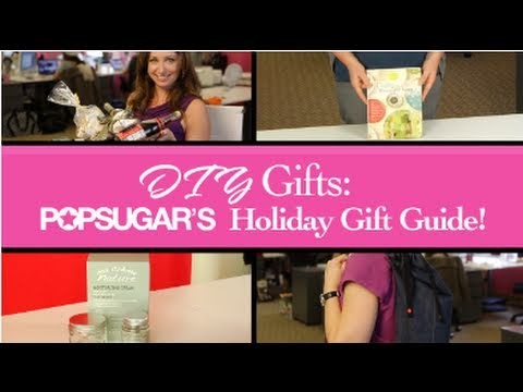 Homemade & DIY Gift Ideas: PopSugar's Holiday Gift Guide!
