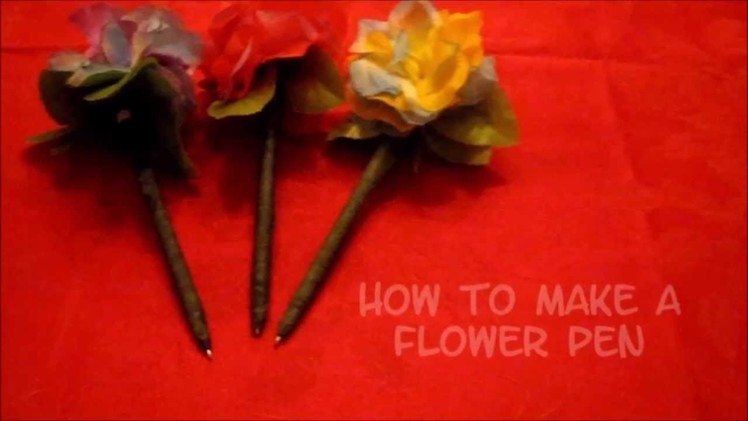 How to make a Flower Pen